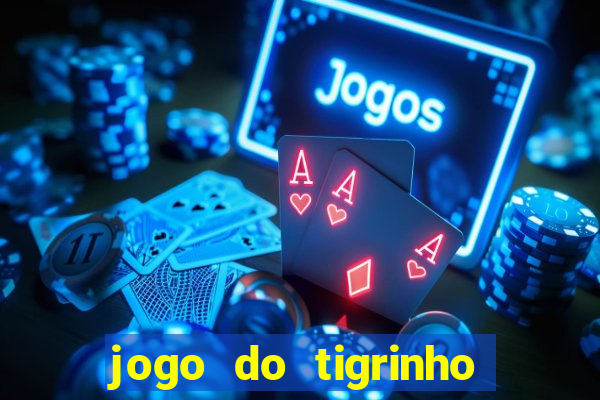 jogo do tigrinho teste gratis