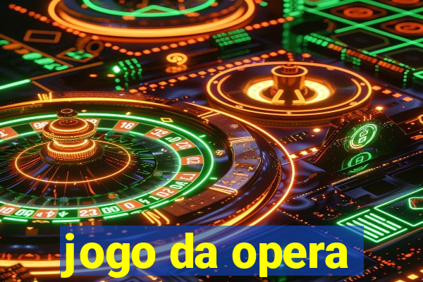 jogo da opera