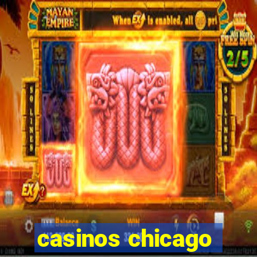 casinos chicago