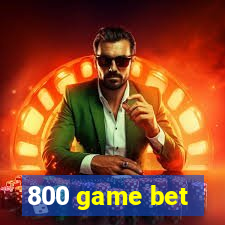 800 game bet