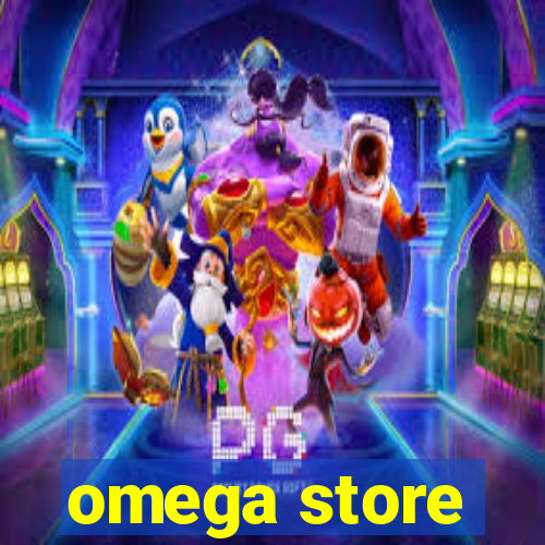 omega store