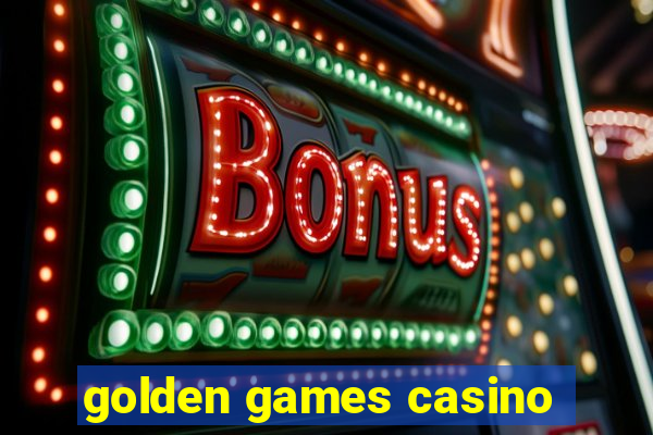 golden games casino