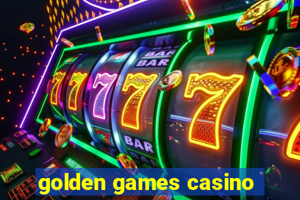 golden games casino