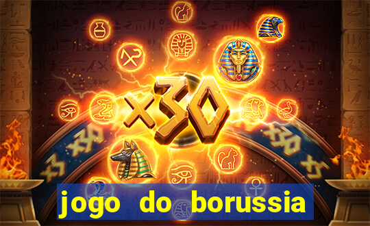 jogo do borussia dortmund ao vivo