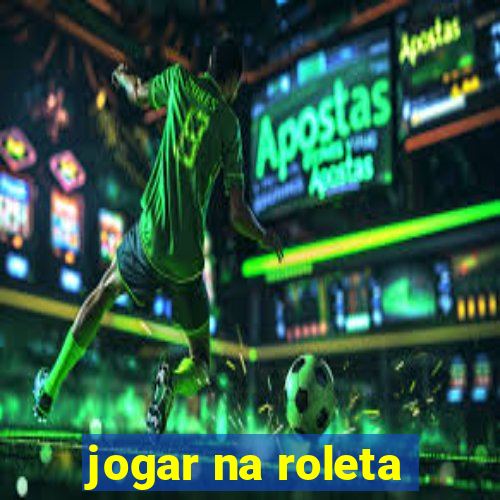 jogar na roleta