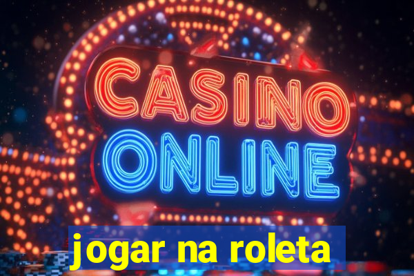 jogar na roleta