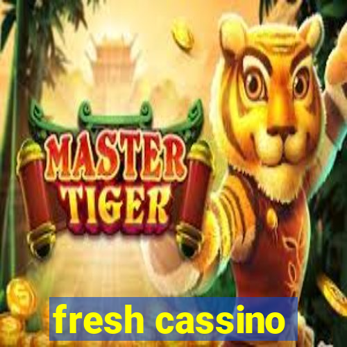 fresh cassino