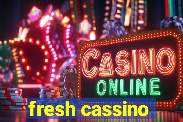 fresh cassino