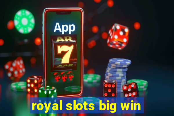 royal slots big win