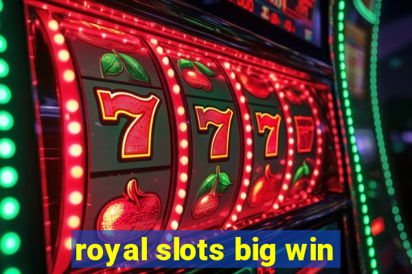 royal slots big win