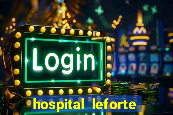 hospital leforte reclame aqui