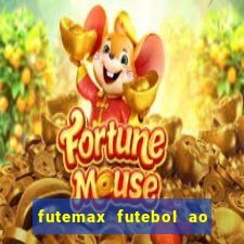 futemax futebol ao vivo atualizado