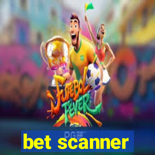 bet scanner