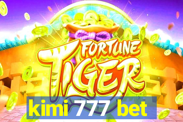 kimi 777 bet