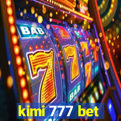 kimi 777 bet