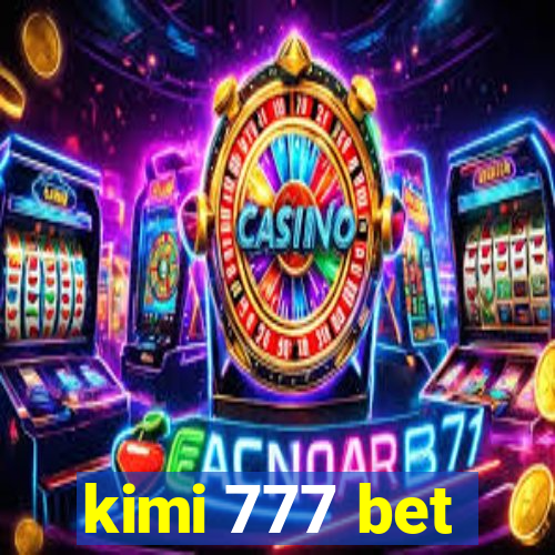 kimi 777 bet