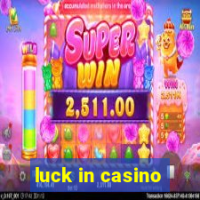 luck in casino