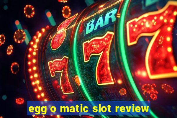 egg o matic slot review