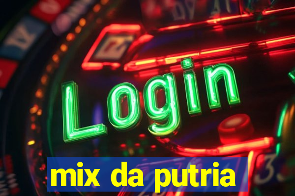 mix da putria