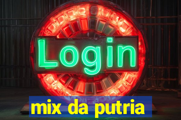 mix da putria