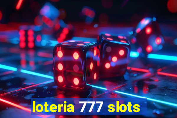 loteria 777 slots