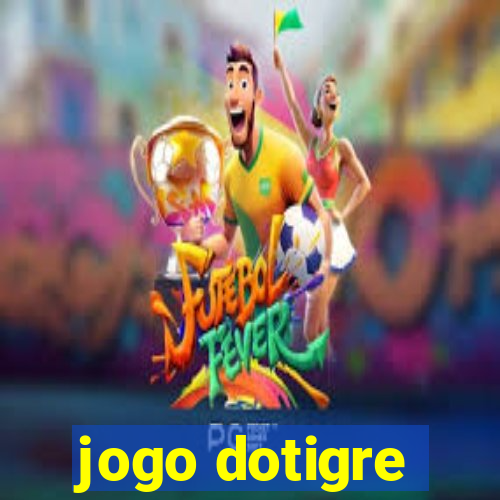 jogo dotigre