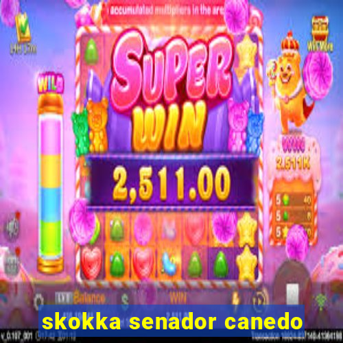 skokka senador canedo