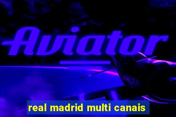 real madrid multi canais