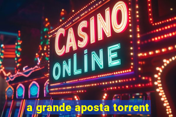 a grande aposta torrent