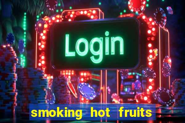 smoking hot fruits wild respins slot