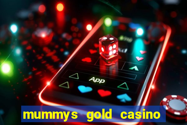 mummys gold casino no deposit bonus