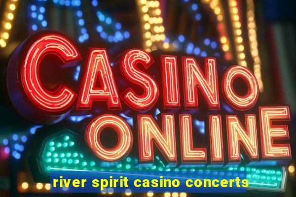 river spirit casino concerts