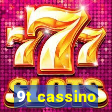 9t cassino