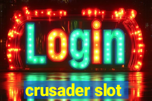 crusader slot