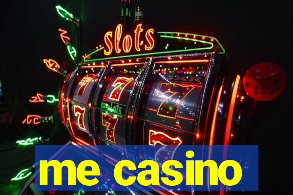 me casino