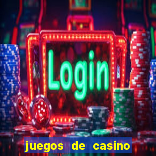 juegos de casino para ganar dinero