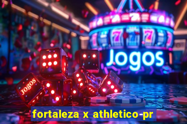 fortaleza x athletico-pr