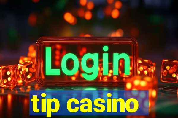 tip casino