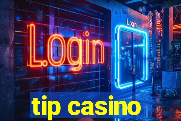 tip casino