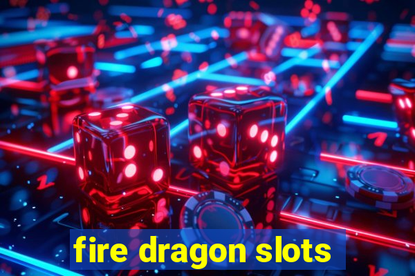 fire dragon slots