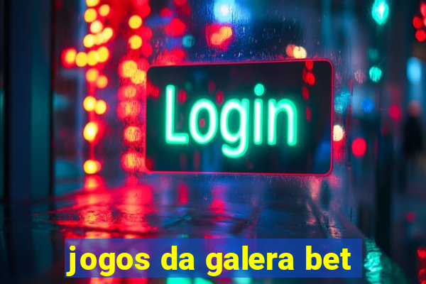 jogos da galera bet