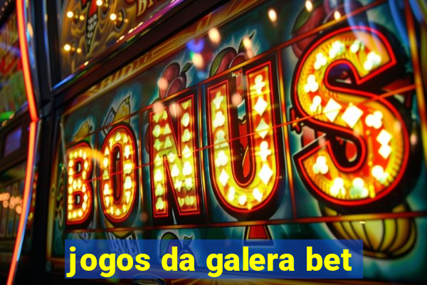 jogos da galera bet