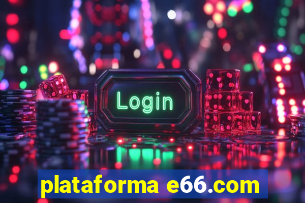 plataforma e66.com