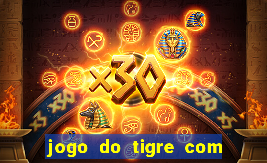 jogo do tigre com rodadas grátis sem deposito