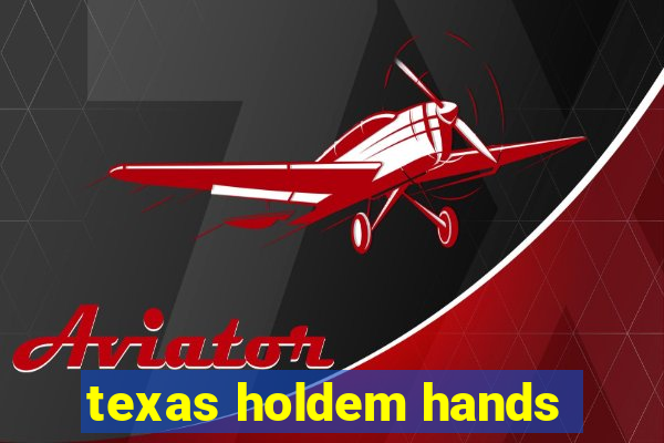 texas holdem hands