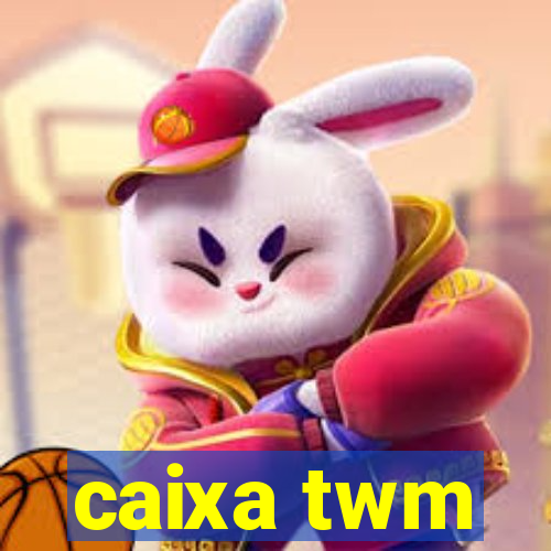 caixa twm