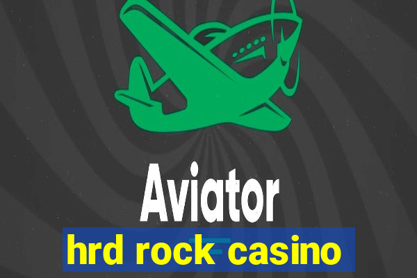 hrd rock casino