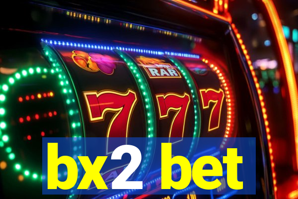 bx2 bet