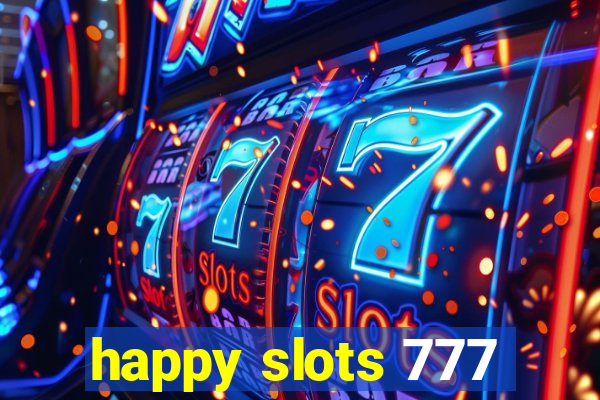 happy slots 777