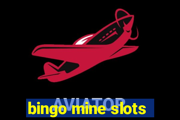 bingo mine slots